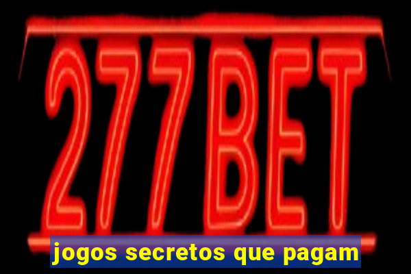 jogos secretos que pagam